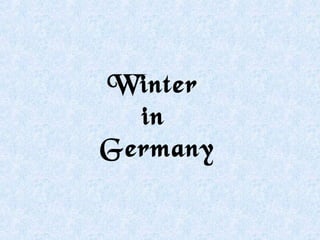 Winter
  in
Germany
 