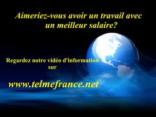 Regardez notre vidéo d'information sur   www.telmefrance.net ,[object Object]