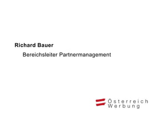 Richard Bauer
  Bereichsleiter Partnermanagement
 