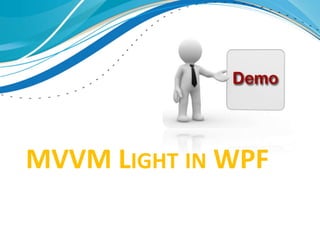MVVM LIGHT IN WPF
 