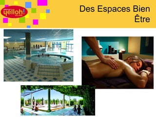 Des Espaces Bien
            Être




             14 / 46
 