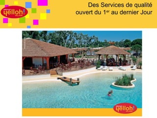 Des Services de qualité
ouvert du 1er au dernier Jour




                       15 / 46
 