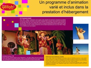 Un programme d’animation
     varié et inclus dans la
 prestation d’hébergement




                       17 / 46
 