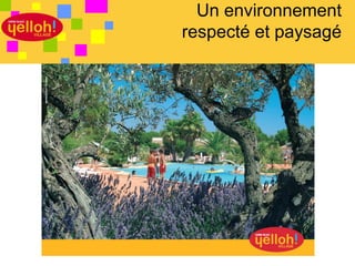 Un environnement
respecté et paysagé




               7 / 46
 