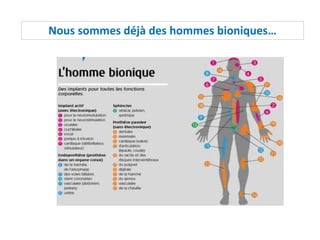 Nous sommes déjà des hommes bioniques…
 