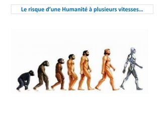 Le risque d’une Humanité à plusieurs vitesses…
 