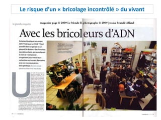 Le risque d’un « bricolage incontrôlé » du vivant
 