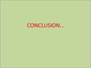 CONCLUSION…
 