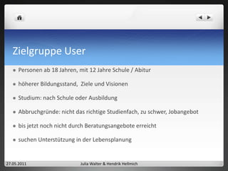 Ist – Situation berlinweiten Beratungsstellen arbeiten teilweise oder gar nicht zusammenStudienabbrecher nutzen bestehende Angebote nichtwenig über Einrichtungen informiertAb dem Jahr 2014 verstärkt sich der Fachkräftemangel in DeutschlandBerliner Senat entwickelt Offensive für die Qualifizierung und die	Fachkräftepotenzialentwicklung27.05.2011Julia Walter & Hendrik Hellmich