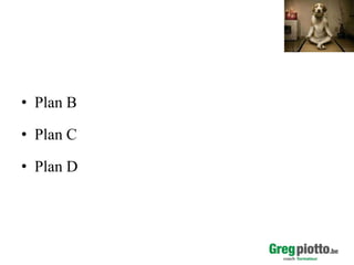 • Plan B
• Plan C

• Plan D

 
