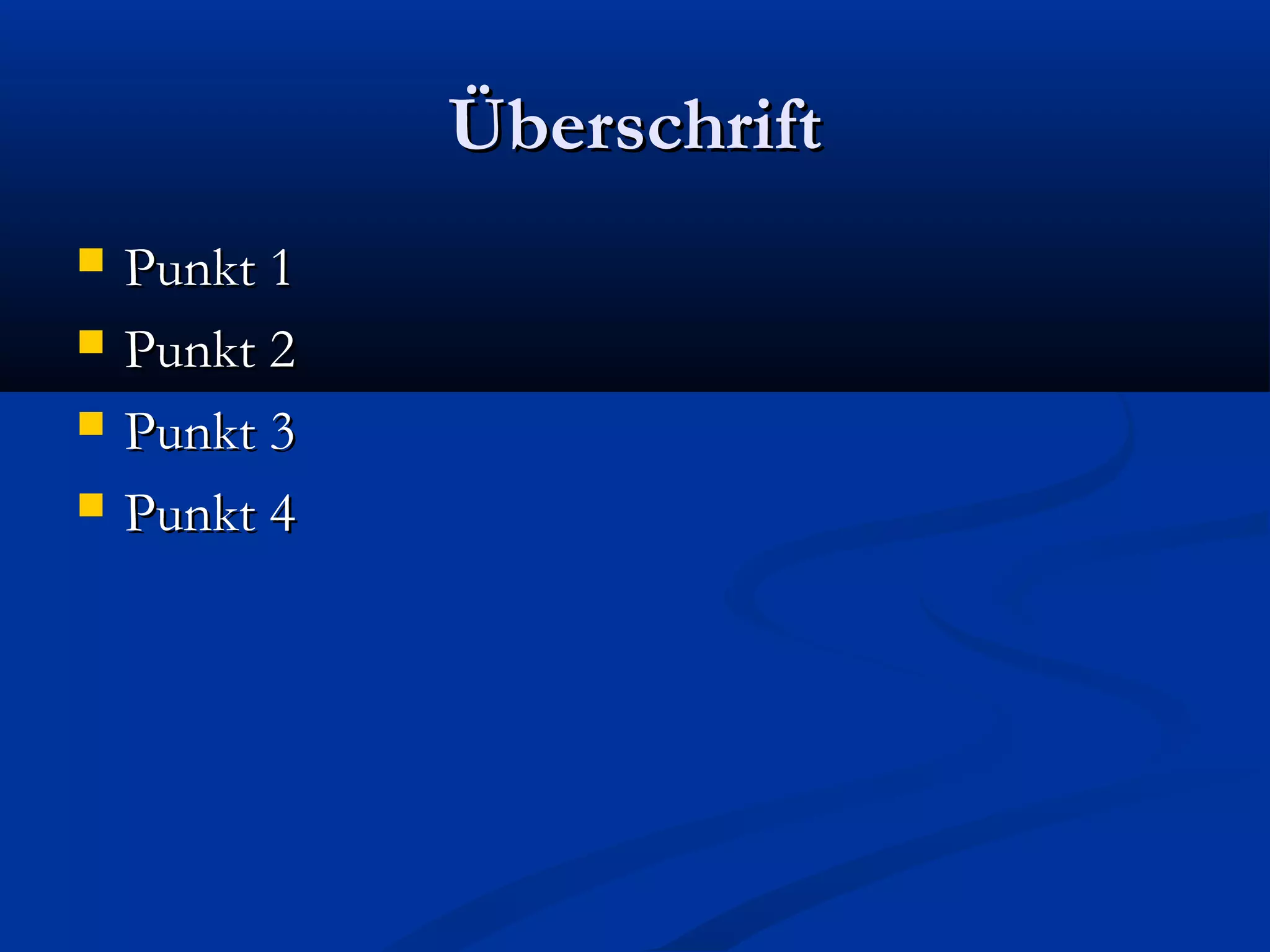 Überschrift





Punkt 1
Punkt 2
Punkt 3
Punkt 4

 