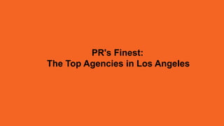 PR's Finest:
The Top Agencies in Los Angeles
 