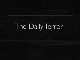 The Daily Terror
 