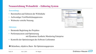 Neuausrichtung Webauftritt - Editoring System 
Anwendung: 
• Bereitstellen und Editieren der Webinhalte 
• Aufwendiger Ver...