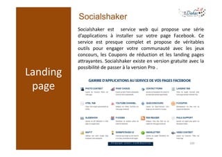Socialshaker
          Socialshaker est service web qui propose une série
          d’applications à installer sur votre p...
