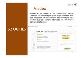 Viadeo
            Viadeo est un réseau social professionnel comme
            Linkedin. Il a une cible plus pointue que f...