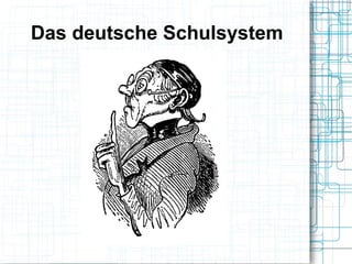 Das deutsche Schulsystem
 