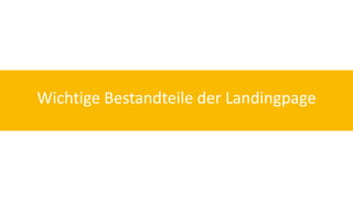 Wichtige Bestandteile der Landingpage 
 