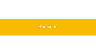 Hootsuite 
 