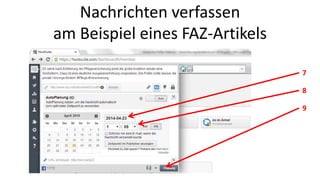 Nachrichten verfassen 
am Beispiel eines FAZ-Artikels 
7 
8 
9 
 