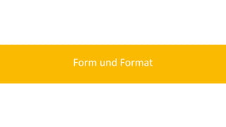 Form und Format 
 