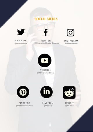 SOCIAL MEDIA
@PRSInternational
FACEBOOK
PRS International Group of Companies
TWITTER
@Mediaandbeyond
INSTAGRAM
@PRS International Group
YOUTUBE
@PRS International Group
PINTREST
@PRS Group
LINKEDIN
@PRS Group
REDDIT
 
