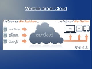 Vorteile einer Cloud
 