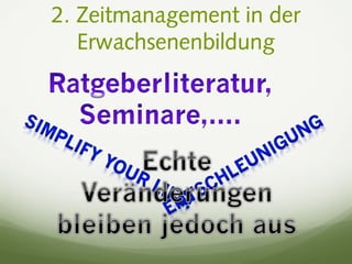 2. Zeitmanagement in der
Erwachsenenbildung
 