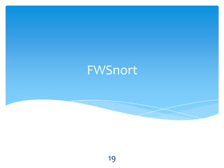 FWSnort




  19
 