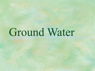 Ground Water

 