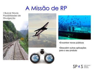 A Missão de RPBuscarNovas Possibilidades de Divulgação