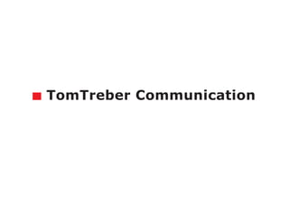 x TomTreber Communication
 