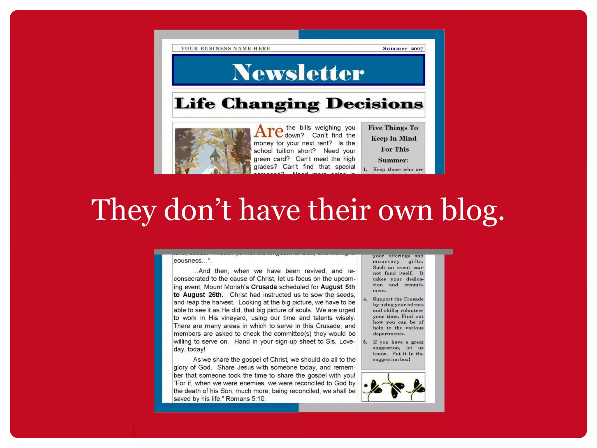 They don’t have their own blog. 