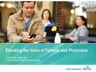 Elevating the Voice of Patients and Physicians
Holly Potter (@htpotter)
Vice President, Brand Communication
 