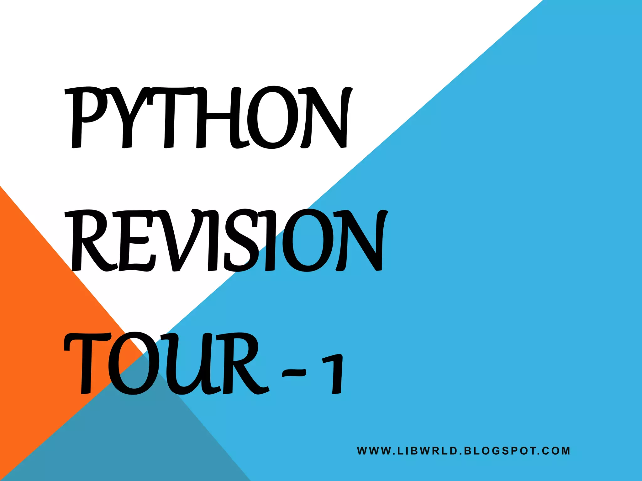 PYTHON REVISION TOUR - 1 | PPT