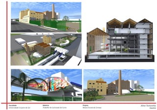 Faculdade                      Matéria                          Projeto                   Aline Tortoretto
Universidade Cruzeiro do Sul   Trabalho de Conclusão de Curso   Museu Escola da Cerveja            Arquiteta
 