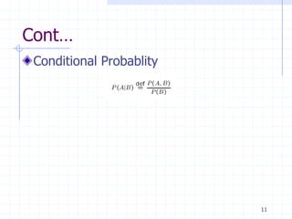 Cont…
 Conditional Probablity




                          11
 