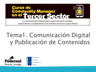 Tema1. Comunicación Digital
y Publicación de Contenidos
 