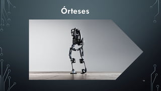 16
Órteses
 