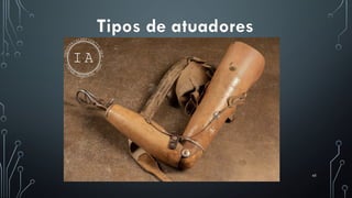 45
Tipos de atuadores
 