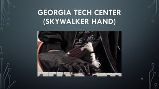 73
GEORGIA TECH CENTER
(SKYWALKER HAND)
 