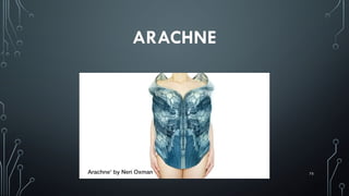 75
ARACHNE
 