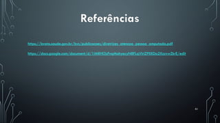 82
Referências
https://bvsms.saude.gov.br/bvs/publicacoes/diretrizes_atencao_pessoa_amputada.pdf
https://docs.google.com/document/d/1iMRHl3zFnqMohyecyN8FLqVlriZPIlXDa2XzzvwZkrE/edit
 