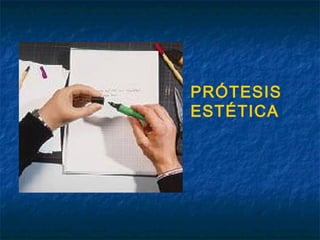 PRÓTESIS
ESTÉTICA

 
