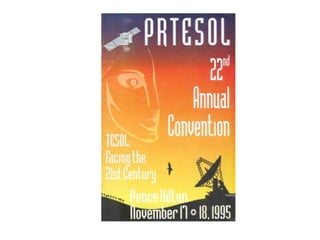 1988President: María Antonia IrizarryUniversity of Puerto RicoPRTESOL Convention: Condado Plaza Hotel Nov 18-19Theme: Fifteen Years Working Hand in Hand with the Teachers Of Our IslandKeynote Speakers : Dick Allwright    Carol Numrich,   and Judy Olsen.Summer Institute UPR, Arecibo one-weekThinking Through English Technology & Creativity, Cooperative Learning, Teaching English Through the Performing Arts.