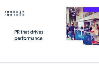 PR that drives
performance
 