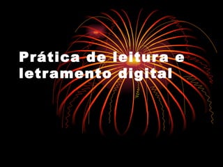 Prática de leitura e letramento digital 