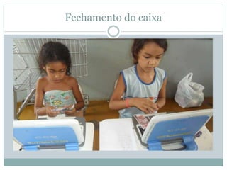 Fechamento do caixa
 