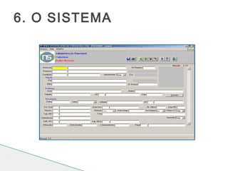 6. O SISTEMA
 