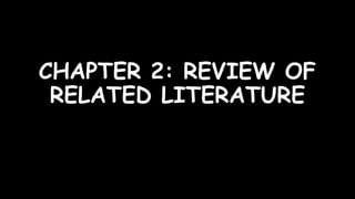 CHAPTER 2: REVIEW OF
RELATED LITERATURE
 